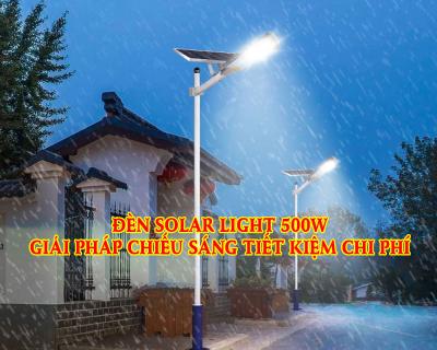 Đèn Solar Light 500W Giải Pháp Chiếu Sáng Tiết Kiệm Chi Phí